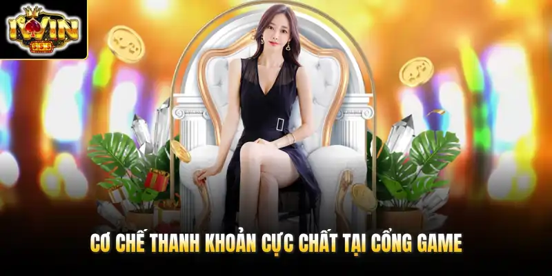Giới Thiệu IWIN 2 Cơ chế thanh khoản cực chất tại cổng game